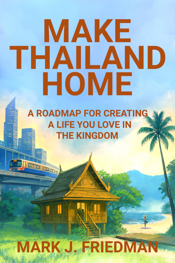 Make Thailand Home by Mark J. Friedman, a guide to choosing the best place to live in Thailand for expats.